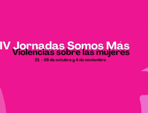 ¡Todo listo para las IV Jornadas Somos Más: Violencias sobre las mujeres!