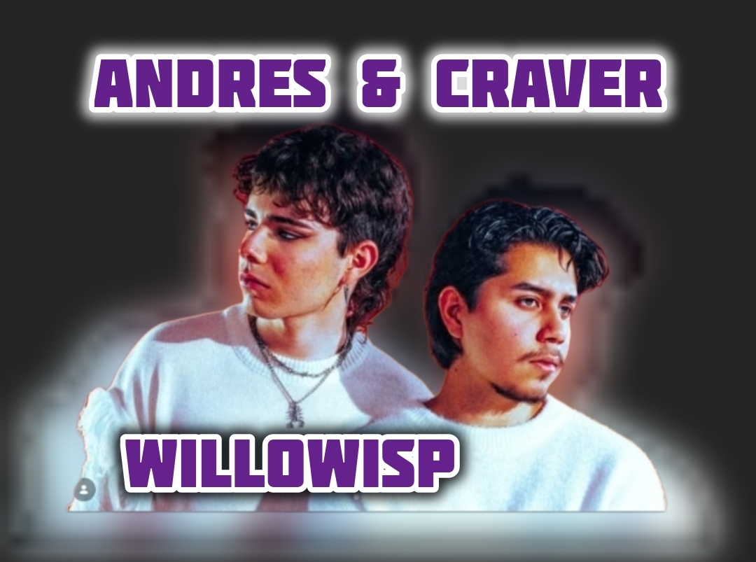 Andrés y Craver junto a Willowisp